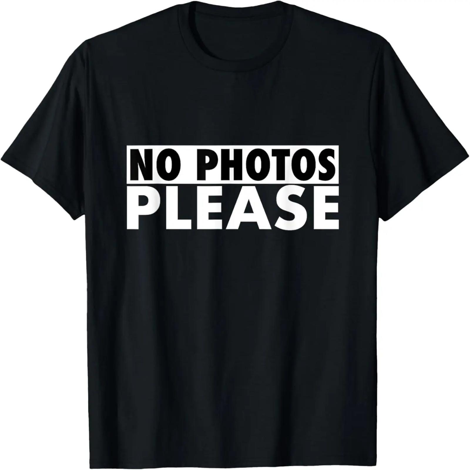 

No Photos Please - Graphic Novelty Celebrity Tshirt T-Shirt XXXXXL