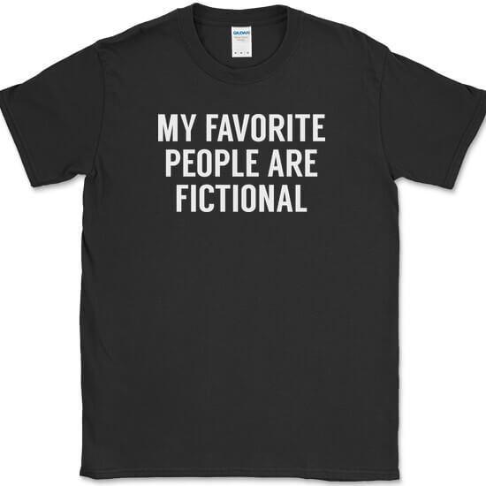 My Favorite People Are Fictional T-Shirt Funny Book Humor Anti Social Tee XXXL