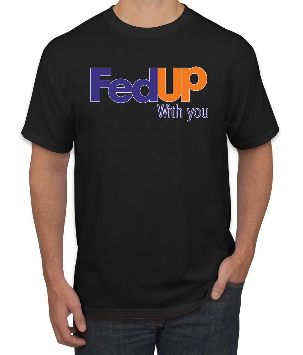 FedUp Logo With You Shipping Company Men T- Shirt L