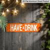 15.7×3.94inch Metal Sign "Rustic 'HAVE A DRINK' Aluminum Decorative Sign - Vintage Style for Bar, Patio, or Man Cave Decor" Wall Art Aluminum