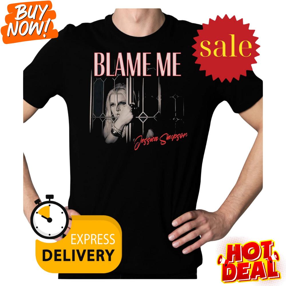 Hot Jessica Simpson Blame Me Inspired Short Sleeve Cotton Unisex T-Shirt S-5XL Unisex T-Shirt L
