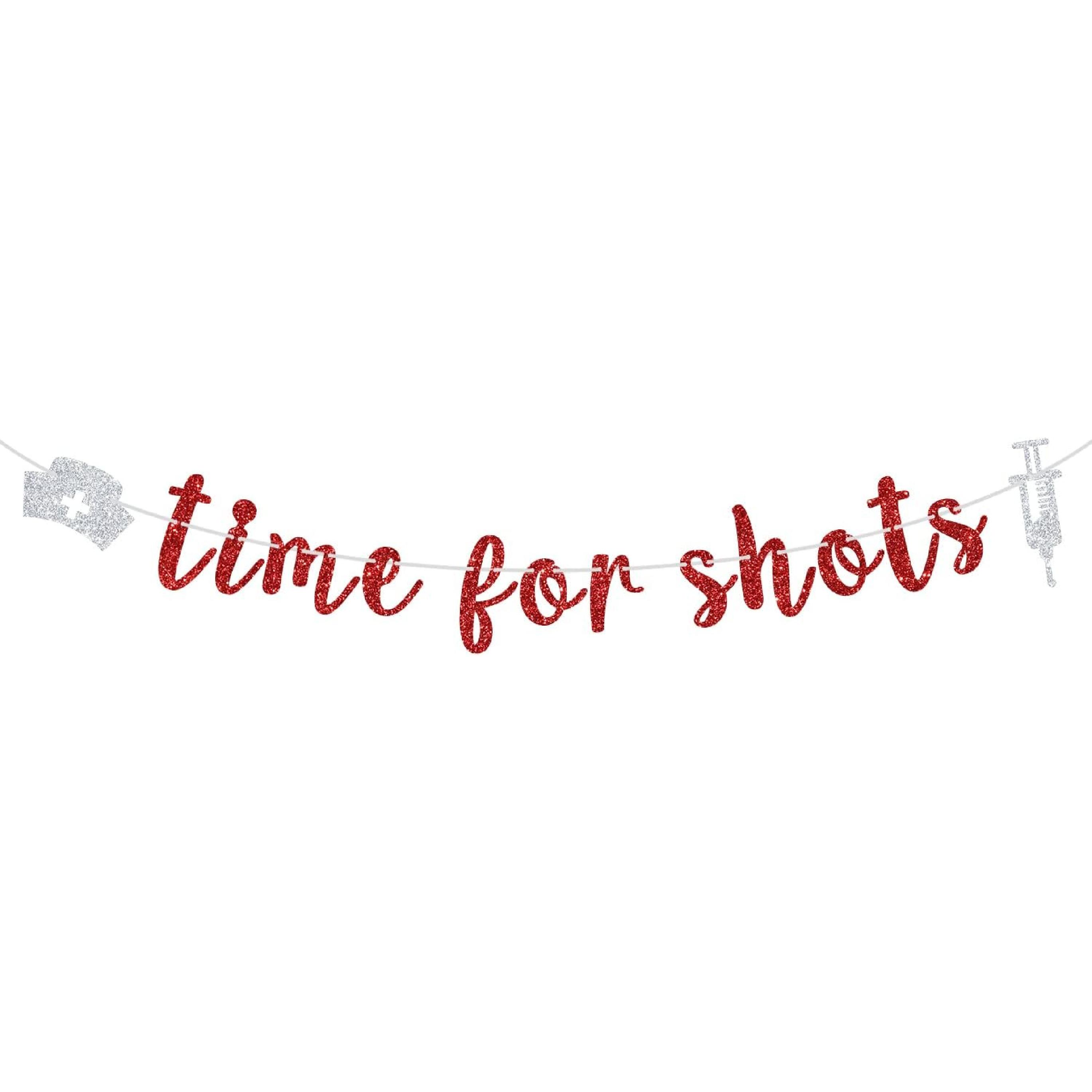 Red Glitter Time for Shots Banner, Congrats Nurse/Future Nurse/I Will Stab You/Nursing School Survivor, 2025 Nurse Graduation Party Decorations