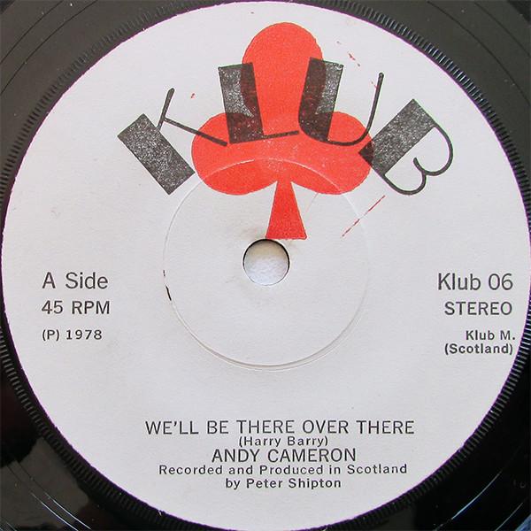 

7inch Record ANDY CAMERON - We ll Be There Over There KLUB06 KLUB 1978 UK Pop Used
