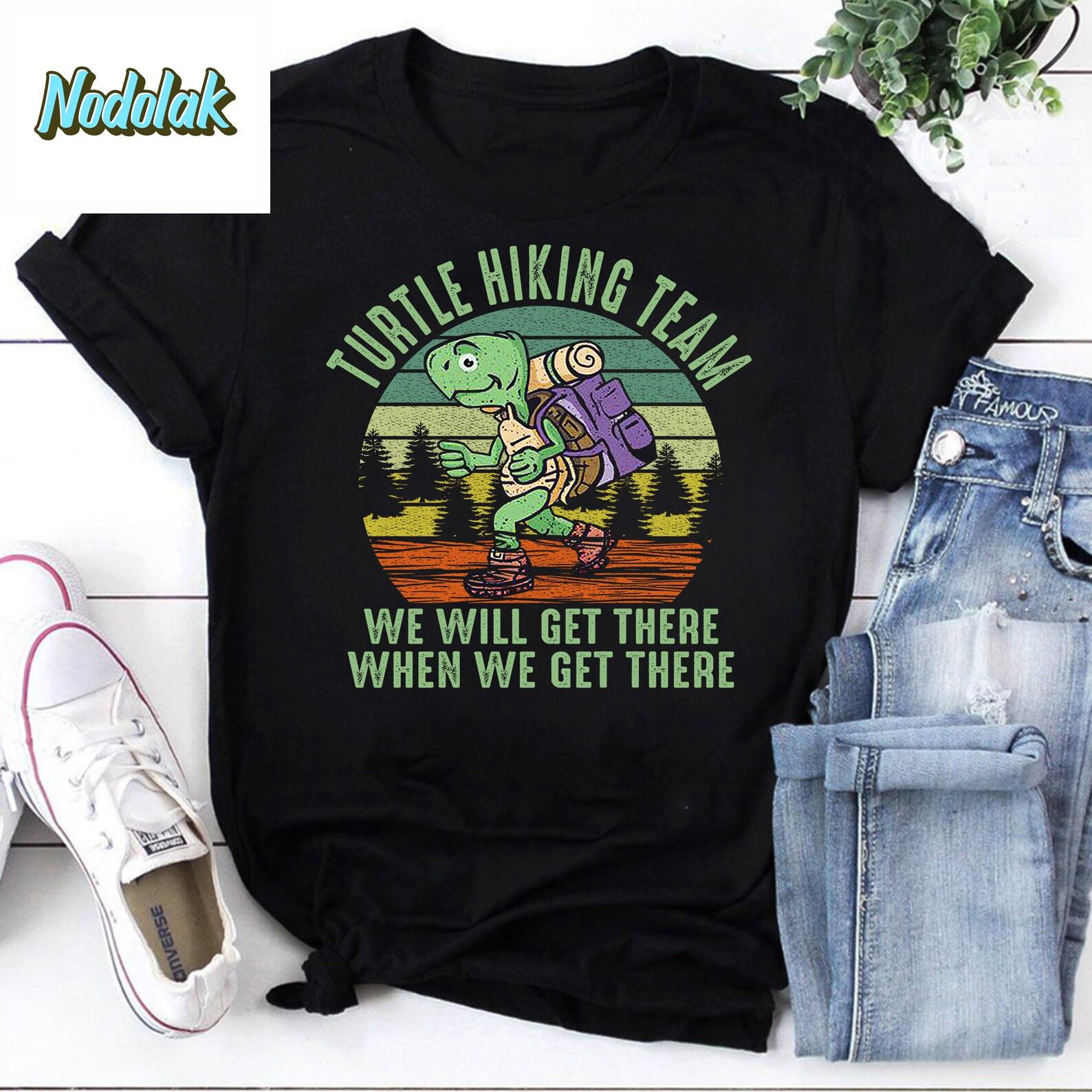 Turtle Hiking Team We Will Get There When We Get There Vintage T-Shirt, Turtle Hiking Shirt, Funny Turtle Hiking Shirt, For Turtle Lover XL