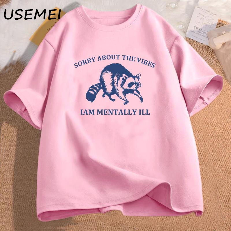 Sorry about The Vibes I Am Mentally Ill T Shirt Women Cotton Casual Short Sleeve Tshirt O Neck Funny Graphic Top Woman Clothing