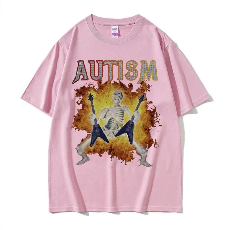Autism Skeleton Meme T Shirt Humor Funny Skull Men Women Fashion Harajuku T-shirt Casual Cotton High Quality T-shirts Streetwear