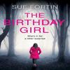 The Birthday Girl by Sue Fortin Paperback Book 9780008222161