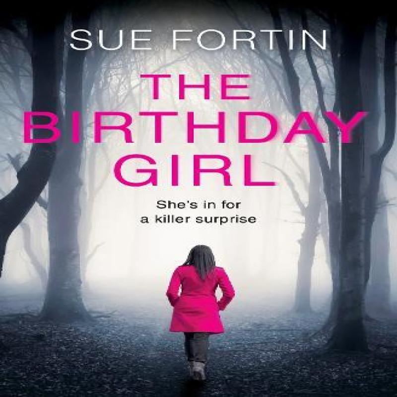 The Birthday Girl by Sue Fortin Paperback Book 9780008222161