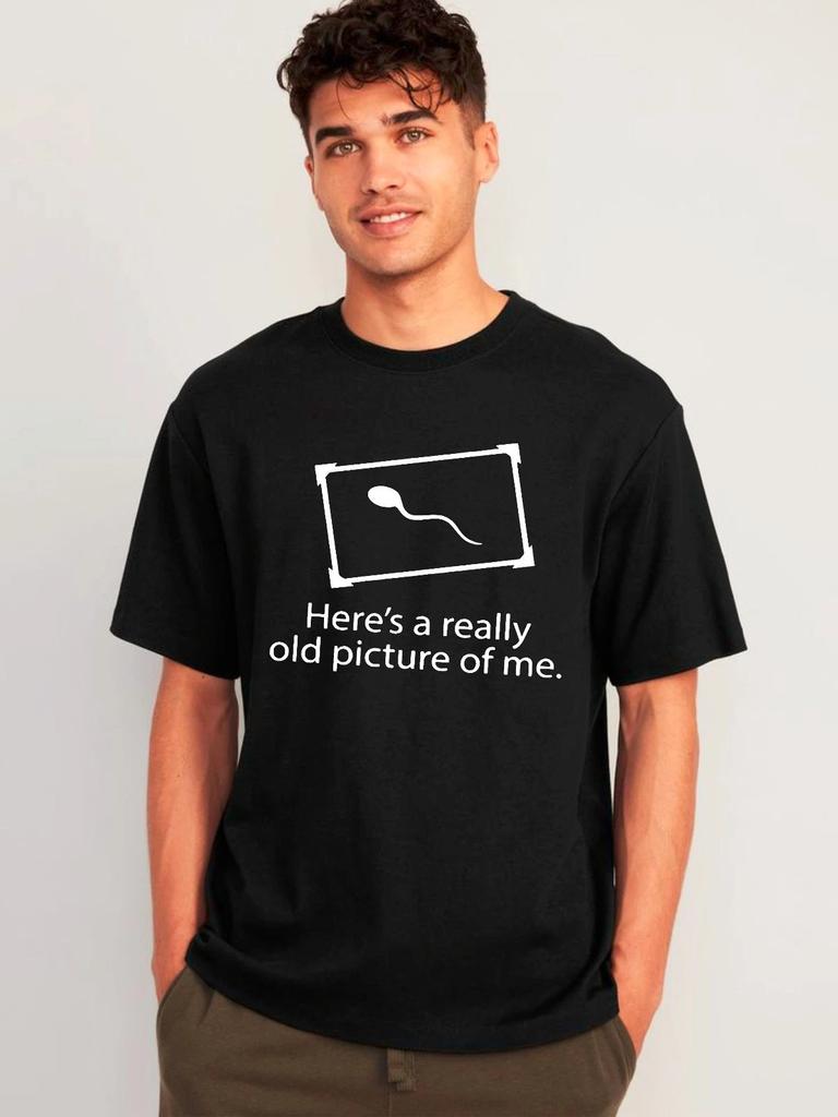 Here's a Really Old Picture of Me T-Shirt, Funny Sperm Sarcastic Unisex Gift Tee