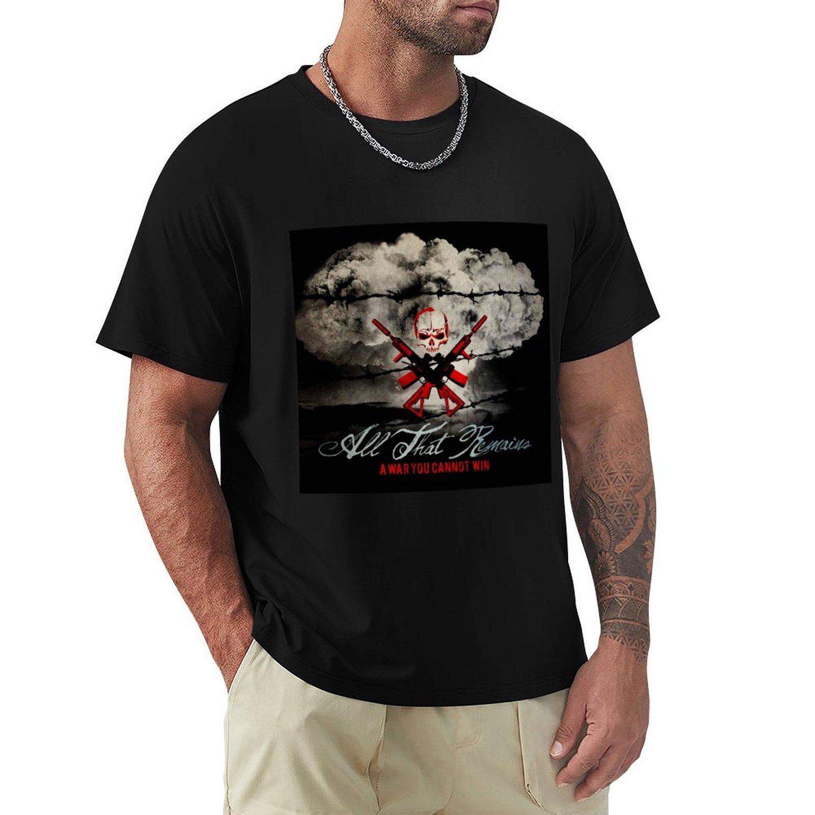 

All That Remains a war you cannot win TShirt customs blacks summer 2025 heavy weight t shirts for men 4XL