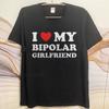 Oversized summer Teenagers tshirt I Love My Bipolar Girlfriend Short Sleeve Workout Crew Neck tops summer cotton men tshirt