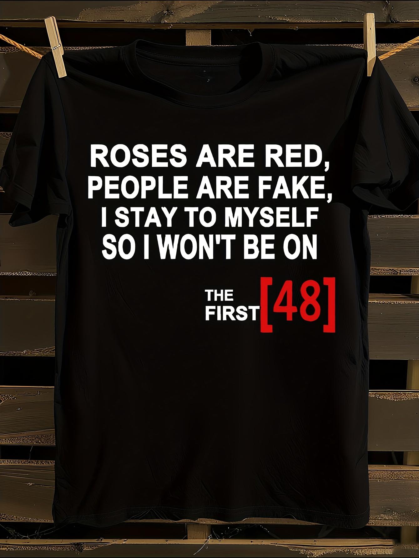 WoFunny Roses Are Red People Are Fake Slogan Tshirt XL