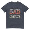Just A Proud Dad That Didnt Raise Liberals Fathers Day TShirt