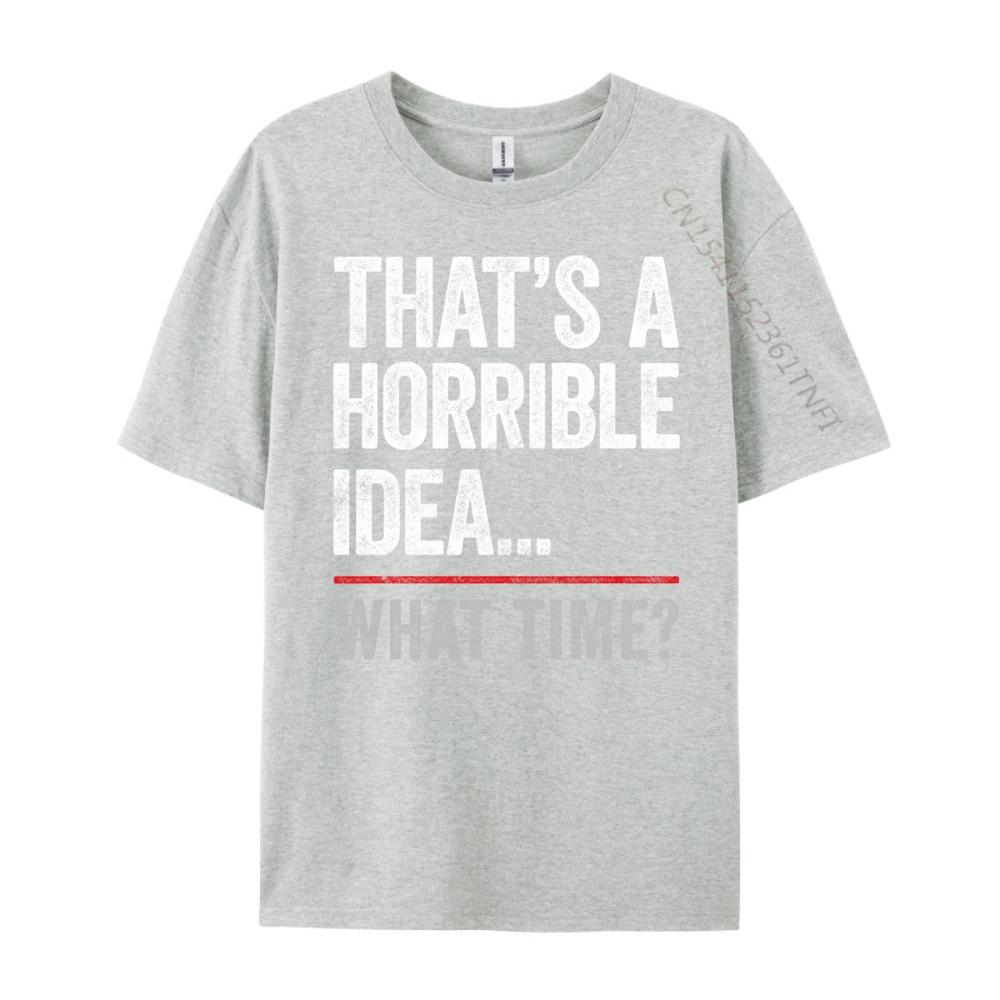 That A Horrible What Time Bad Influence Harajuku Cotton Comfort T Shirt Man 4TH of July