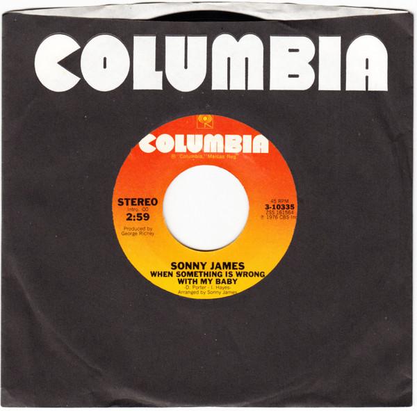 

7-дюймова платівка SONNY JAMES - When Something Is Wrong With My Bab 310335 COLUMBIA 1976 США Кантрі/Фолк Вживана