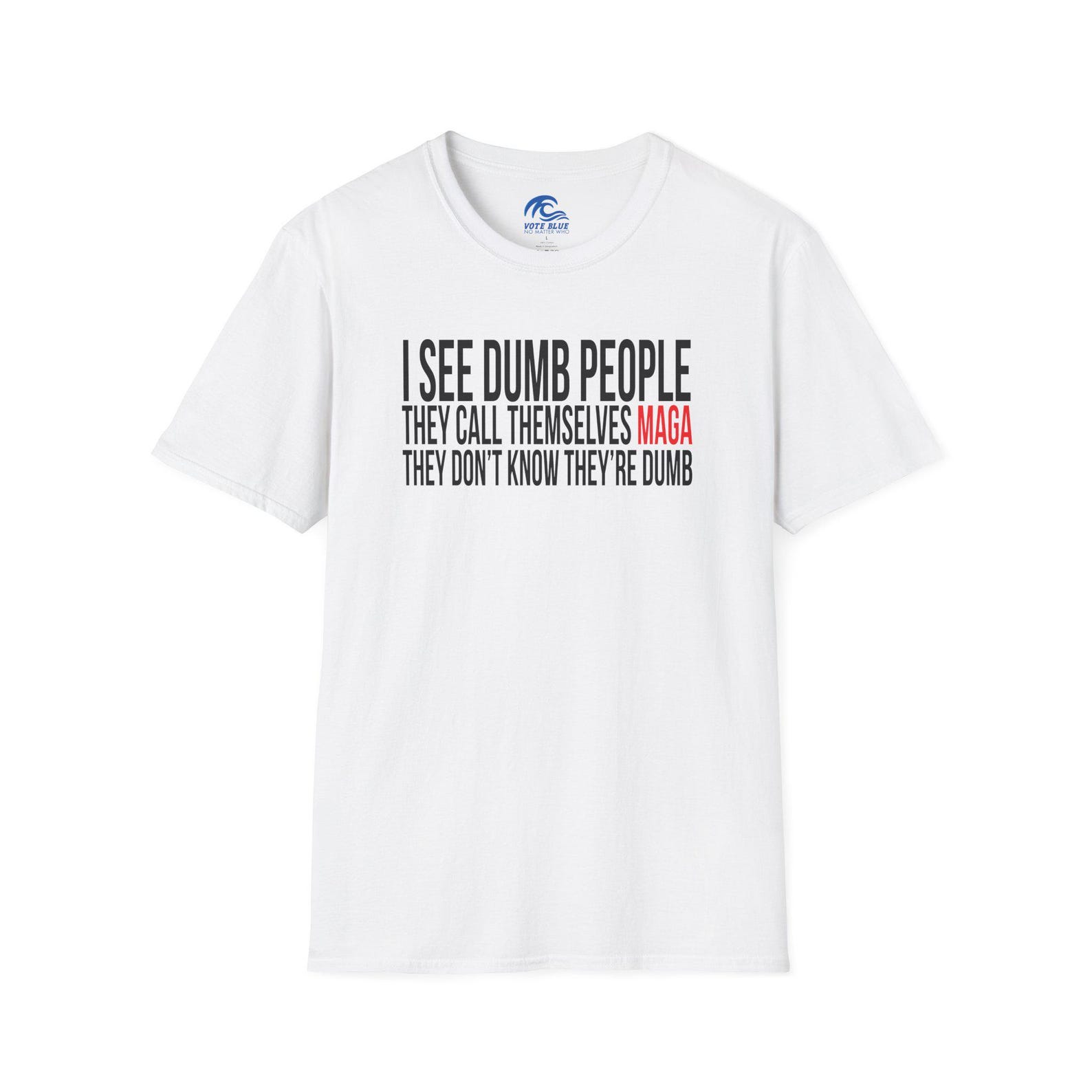 I See Dumb People | Soft Touch Political Tee S