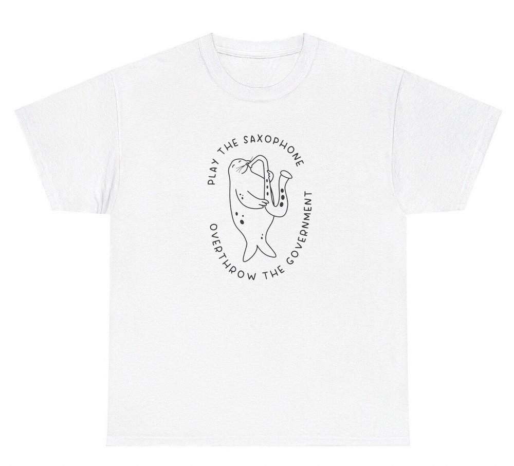 Play The Saxophone Overthrow The Government Seal Graphic T Shirt Funny Joke Tee Unisex T-Shirt L