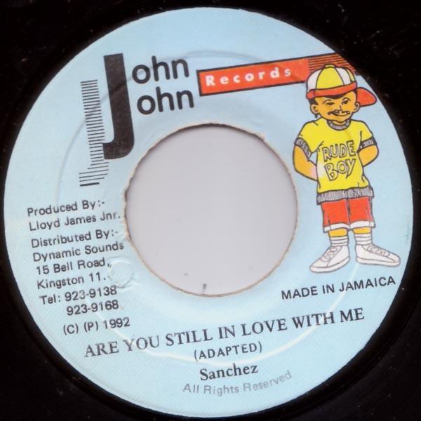 7inch Record SANCHEZ Are You Still In Love With Me NONE John John Recor 1992 Jamaica Reggae Ska Dub Used