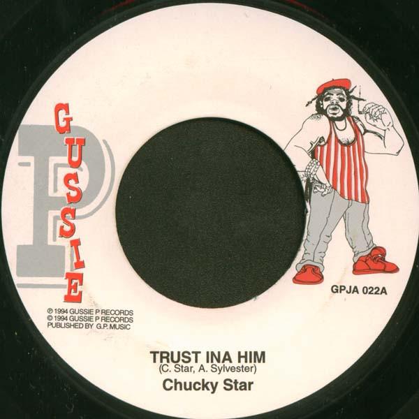 

7inch Record CHUKKI STAR - Trust Ina Him GPJA022 Gussie P Record 1994 UK Reggae, Ska & Dub Used