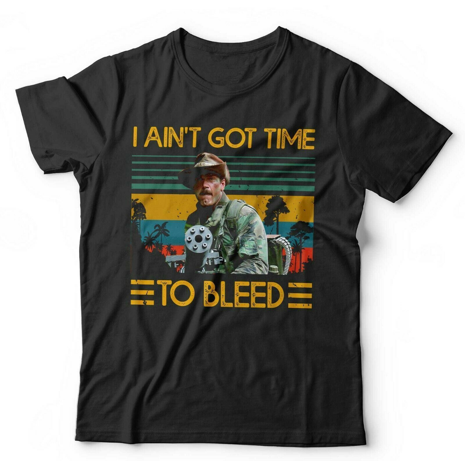 Predator Tshirt I Ain t Got Time To Bleed Unisex and Blain Jesse Ventura M