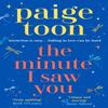 The Minute I Saw You by Paige Toon Paperback Book 9781471179488