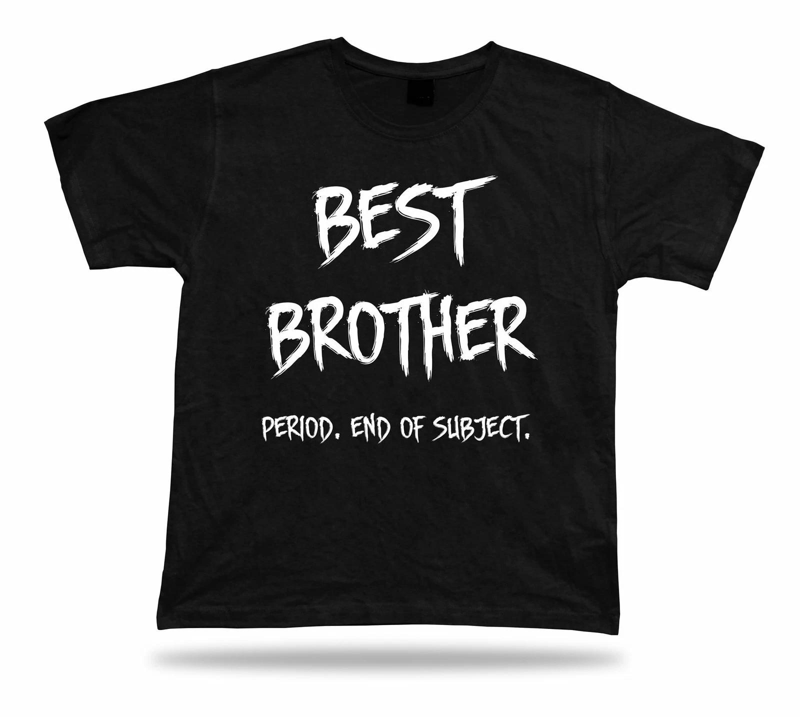 End of Subject best Occasion ever Brother T Shirt Gift celebration lucky tee 4XL