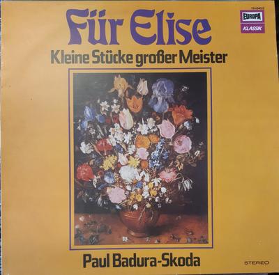 LP Record PAUL BADURA-SKODA - Für Elise - Kleine Stücke Großer Me 1140400 Europa Klassik 1979 Germany Classical Used