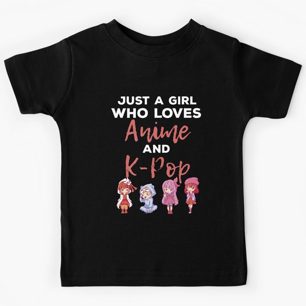 Just A Girl Who Loves Anime and K-Pop Kids T-Shirt 160