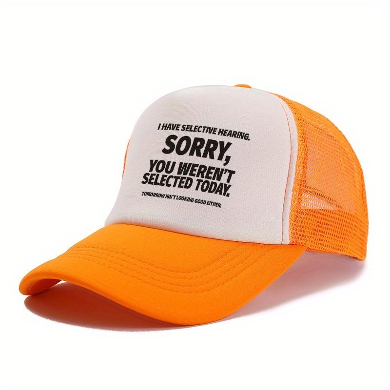 Selective Hearing Sorry You Werent Selected Today Graphic Trucker Hat Unisex Adjustable Casual Sun Cap