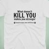 What Doesn't Kill You Makes You Stronger, Funny Bear T Shirt, Funny Camping Shirt, Bear Lover Gift, Outdoor Humor Tee