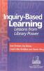 The Inquiry-Based Learning : Lessons from Library Power Book