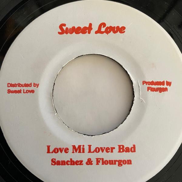 

7-дюймовая пластинка SANCHEZ & FLOURGON - Love Mi Lover Bad none Sweet Love Ямайский Регги, Ска и Даб Б/У