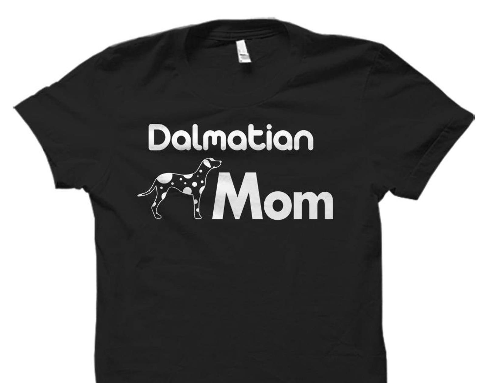 Dalmatian Mom Shirt. Dalmatian Mom Gift. Gift for Dalmatian Mom. Dalmatian Shirts. Dalmatian Gifts. Dalmatian T-Shirts. Womens #OS437 S