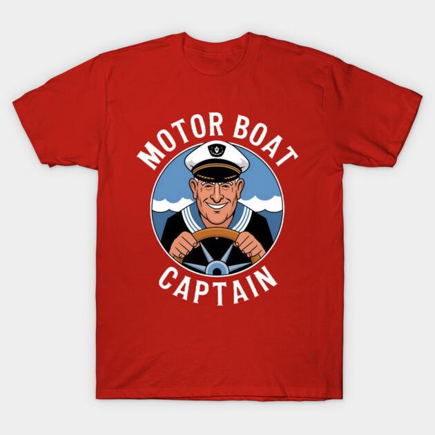 2026 Adult Humour sarcasm MOTOR BOAT CAPTAIN graphic Unisexs TShirt Unisex ONeck 100Cotton Short Sleeve Y2k Oversized Funny Tee