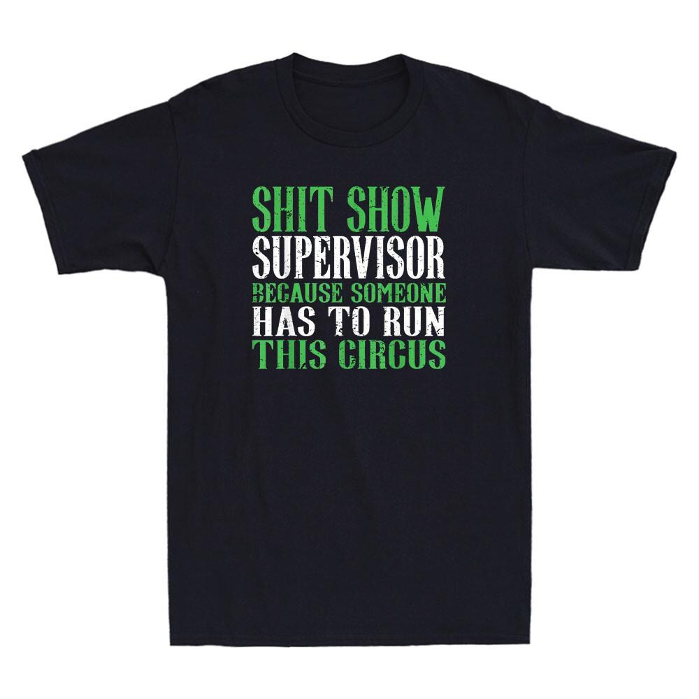 Shitshow Supervisor Because Someone HasTo Run This Circus Vintage Men T-shirt XXL