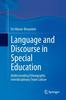 The Language and Discourse In Special Education : Understanding Ethnographic Interdisciplinary Team Culture Book