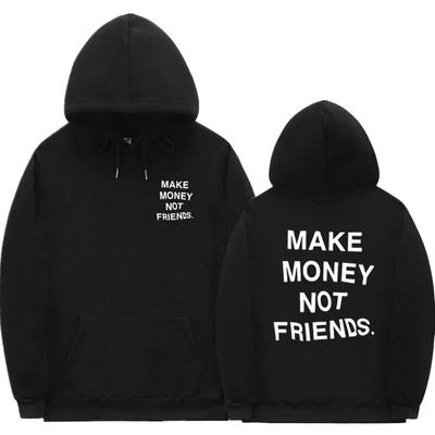 Streetwear MAKE MONEY NOT FRIEND Hoodies Unisex/Women Fashion Print Couple Clothes Sudadera Hombre Black White Hoody Sweatshirt
