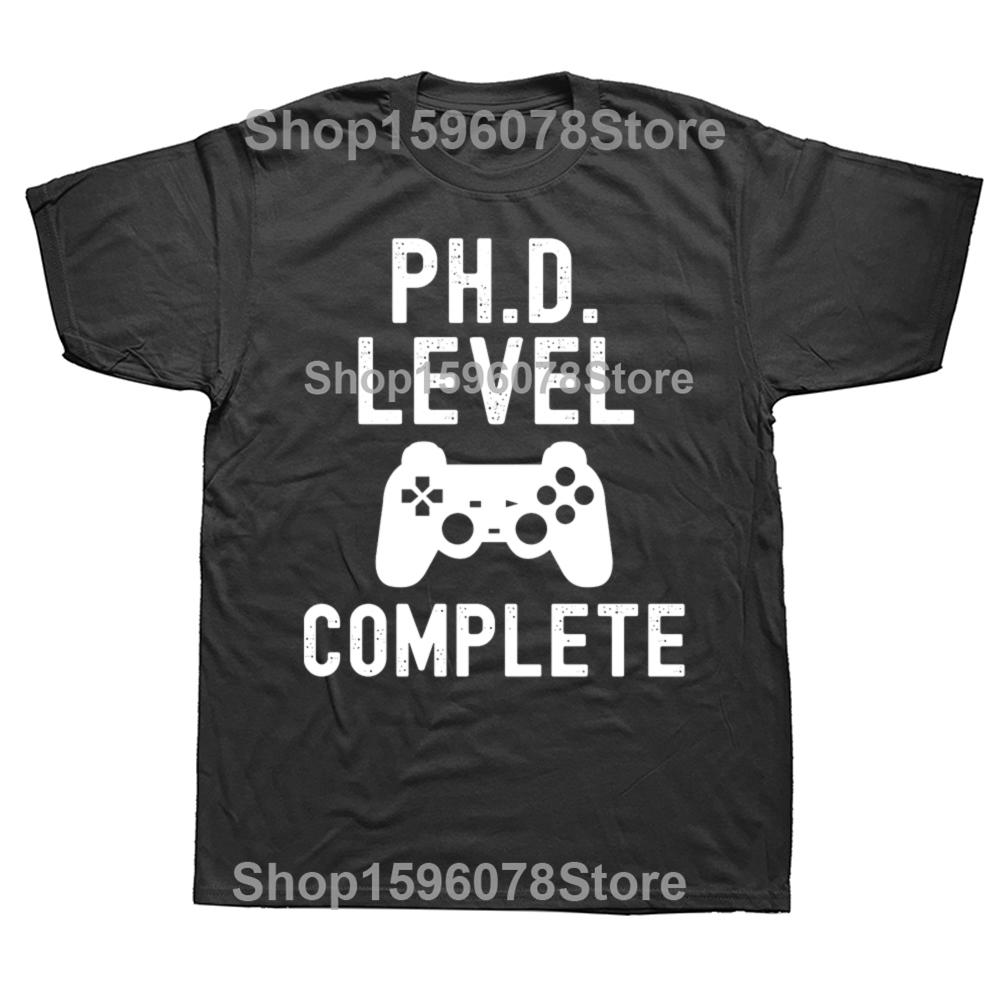 

Funny PhD Level Complete T Shirt Doctorate Graduation Gifts Men Humor Streetwear Tee Shirt Short Sleeve Unisex Loose Clothing 4XL