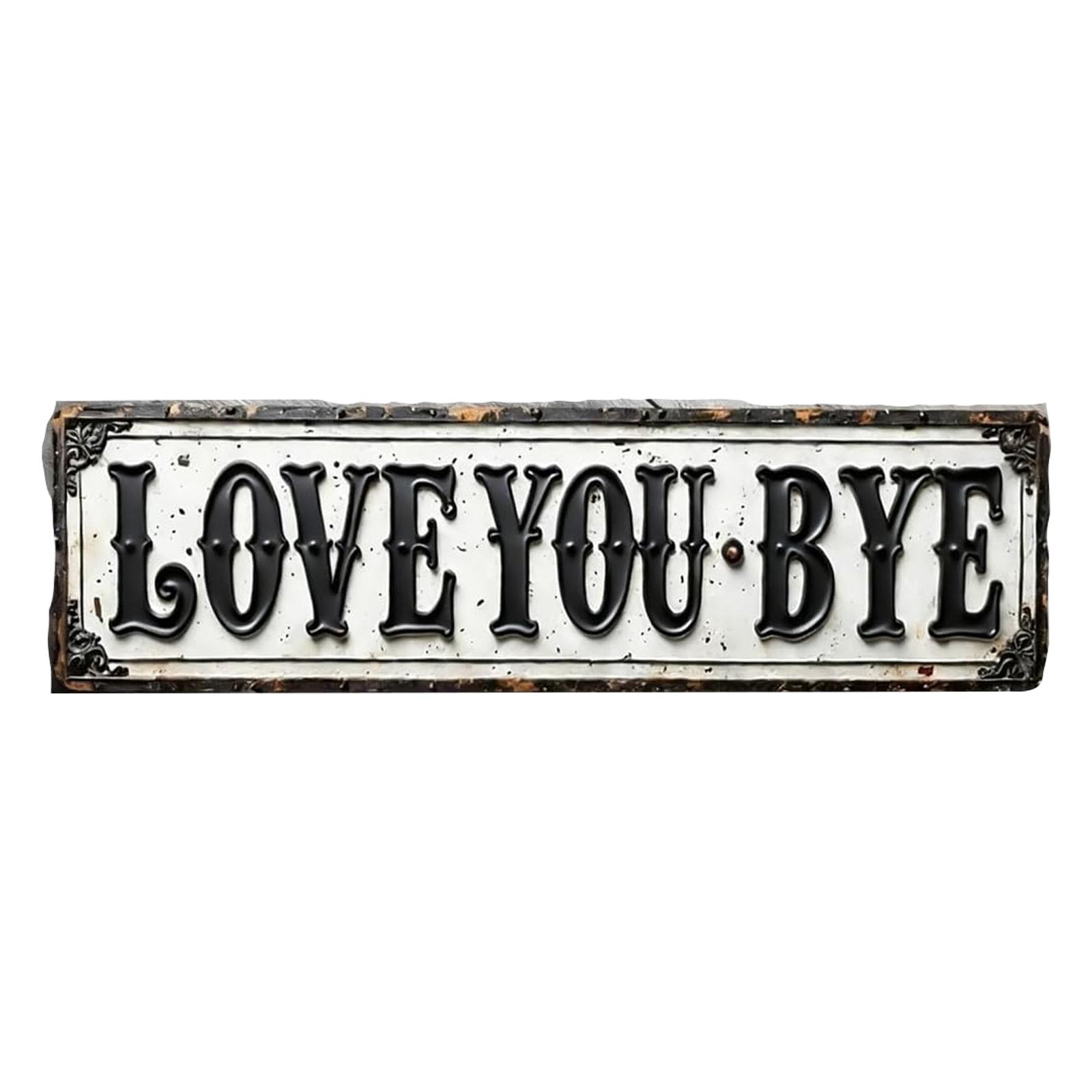 

Love You, Bye – Vintage Wall Decor – An Aged, Vintage Plaque Suitable For Entryways, Kitchens, Hallways, And Home Bars. An Easy-to-hang - Wall Decor One Size