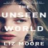 The Unseen World by Liz Moore Paperback Book 9780099510734