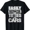 Lustiges Leicht ablenkbar durch TITTIES & AUTOS Design T-Shirt