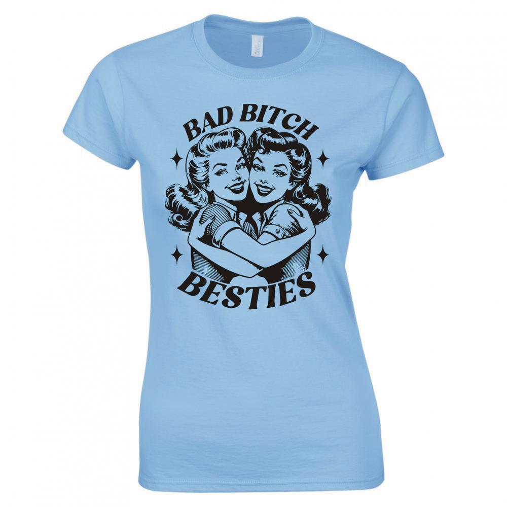 Bad Bitch Besties Ladies Skinny Fit Tshirt S