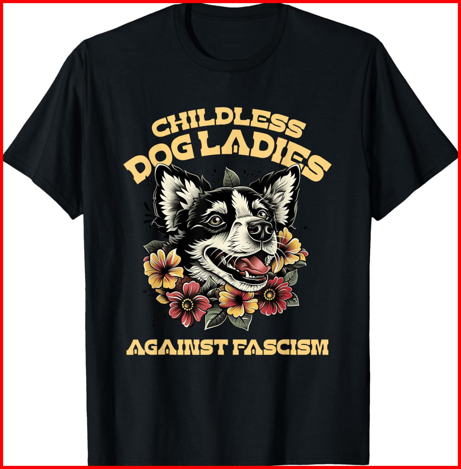 Childless Dog Lady Against Fascism Funny Vote Cat Lady black T-Shirt S-5XL XL