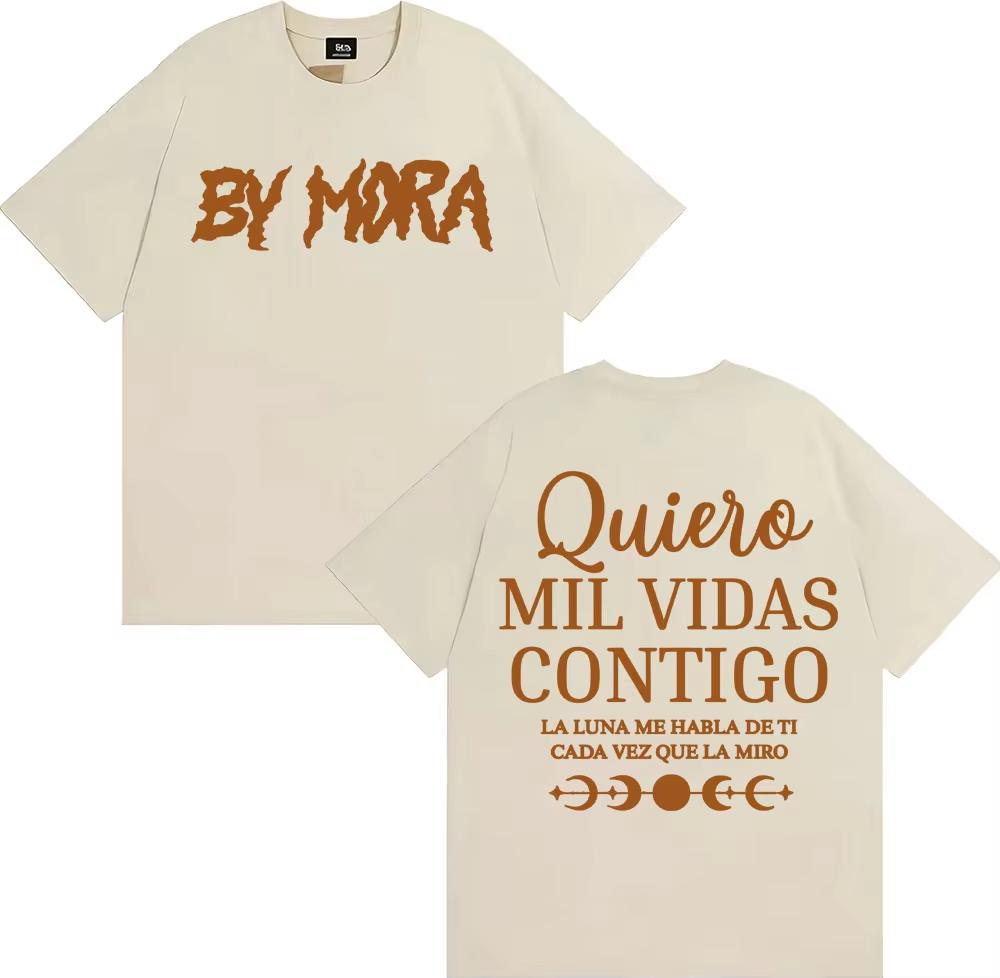 Rapper Mora Quierc Mil Vidas Contigo Letter Printed Tee Shirt Harajuku Y2k Clothes Oversized T Shirt Men's Women Cotton T-shirts