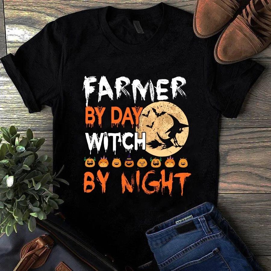 Men s and Women s T-shirts Farmer by Day Witch by Night Halloween Witch XXXL