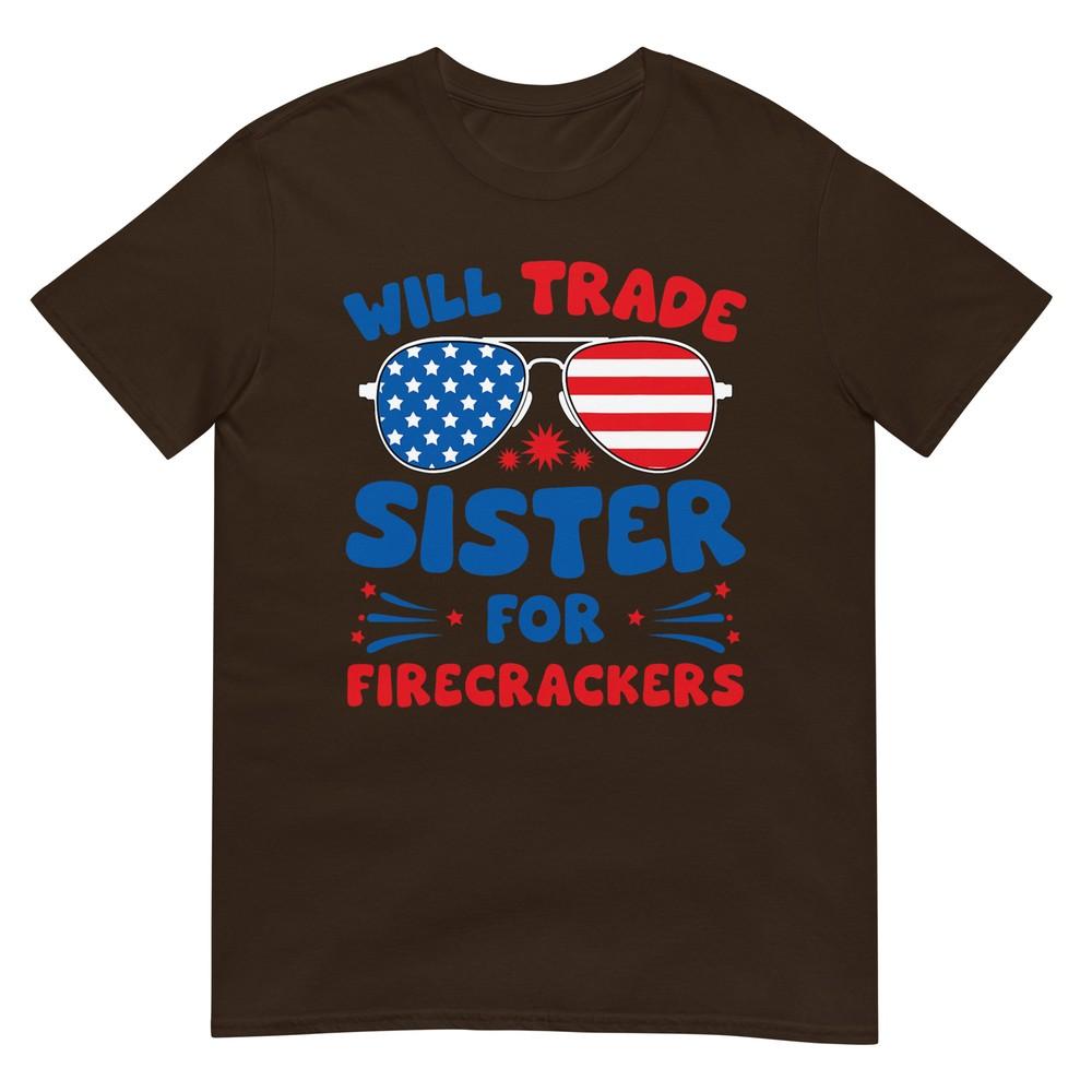 Fun Will Trade Sister For Firecrackers Funny Usa 4th Of July Tshirt