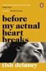 Before My Actual Heart Breaks by Tish Delaney Paperback Book 9781786090980
