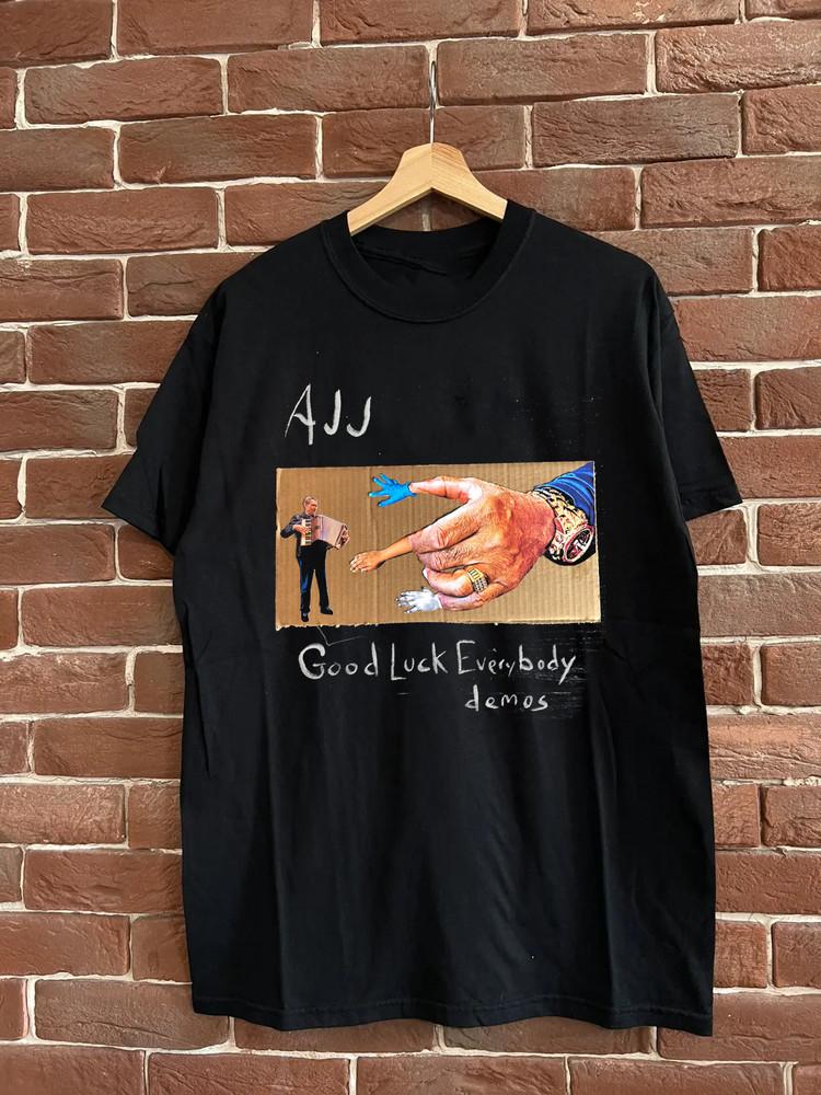AJJ – Good Luck Everybody Demos Band Album  Full Size S-5XL Unisex T-Shirt XXL