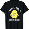 I Have Stability Ability To Stab T Shirt