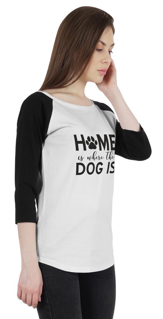 Inkmeso Women Raglan 3 4 Sleeves Tshirt    Home Is Where The Dog Is   Shirt For Dog Lover Graphic